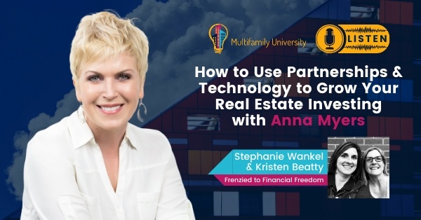 How to Use Partnerships & TECHNOLOGY to Grow Your Real Estate Investing with Anna Myers