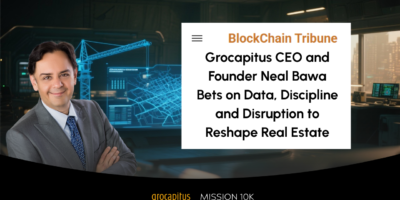 Grocapitus CEO and Founder Neal Bawa Bets on Data, Discipline and Disruption to Reshape Real Estate