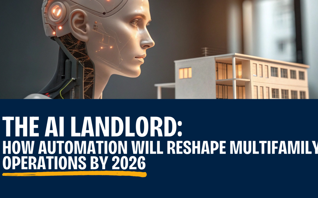 The AI Landlord: How Automation Will Reshape Multifamily Operations by 2026