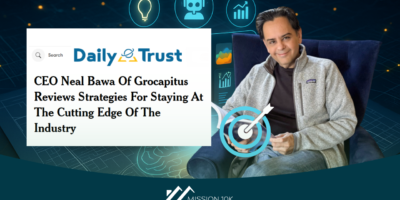 CEO Neal Bawa Of Grocapitus Reviews Strategies For Staying At The Cutting Edge Of The Industry