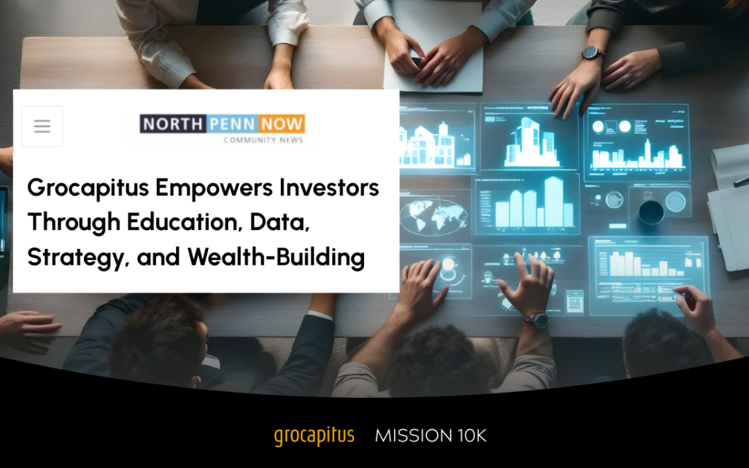 Grocapitus Empowers Investors Through Education, Data, Strategy, and Wealth-Building