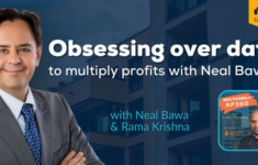 obsessing-over-data-to-multiply-profits-with-neal-bawa-podcast-banner-600x314px